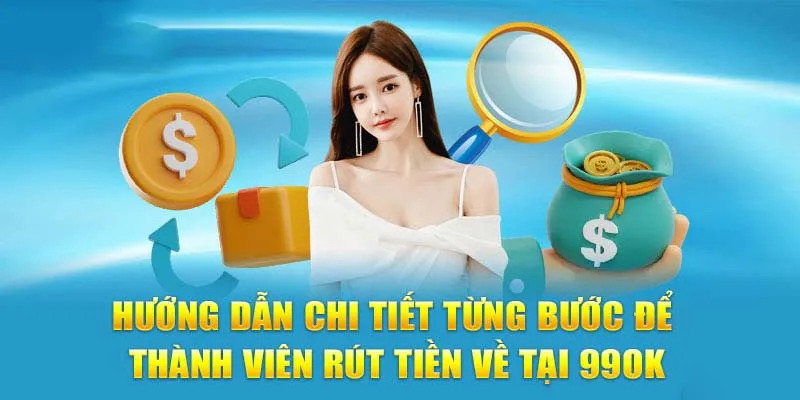 huong-dan-chi-tiet-cac-buoc-rut-tien-99ok